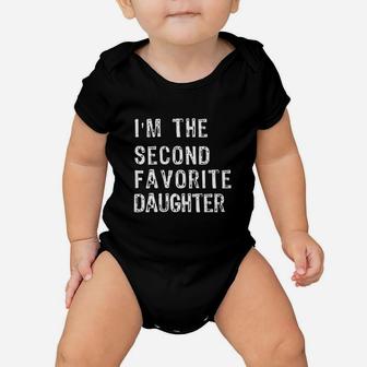 I Am The Second Favorite Daughter Of Mom And Dad Baby Onesie | Crazezy DE