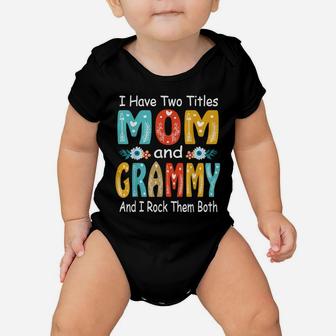 I Have Two Titles Mom And Grammy T Shirt Mother's Day Baby Onesie | Crazezy AU