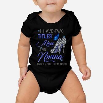 I Have Two Titles Mom And Nonna Blue High Heels Butterfly Baby Onesie | Crazezy