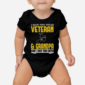 I Have Two Titles Veteran And Grandpa And I Rock Baby Onesie | Crazezy UK