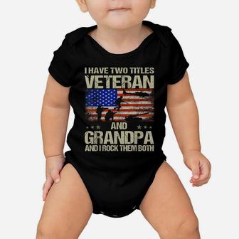 I Have Two Titles Veteran And Grandpa And I Rock Them Both Baby Onesie | Crazezy UK