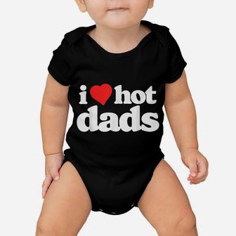 I Love Hot Dads Funny 80S Vintage Minimalist Heart Baby Onesie | Crazezy AU