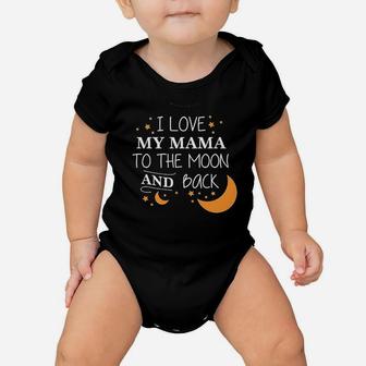 I Love My Mama To The Moon And Back Baby Onesie | Crazezy