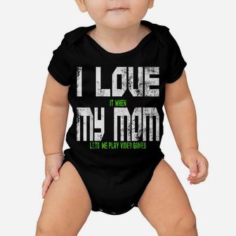 I Love When My Mom Lets Me Play Video Games Son Daughter Baby Onesie | Crazezy DE