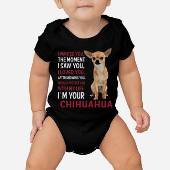 I Wanted You The Moment I'm Your Chihuahua Baby Onesie - Monsterry CA