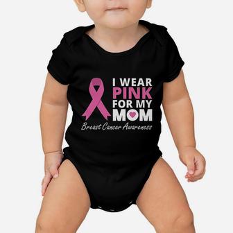 I Wear Pink For My Mom Baby Onesie | Crazezy CA