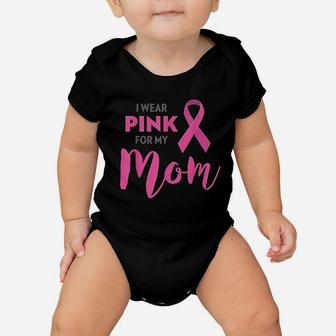 I Wear Pink For My Mom Baby Onesie | Crazezy AU