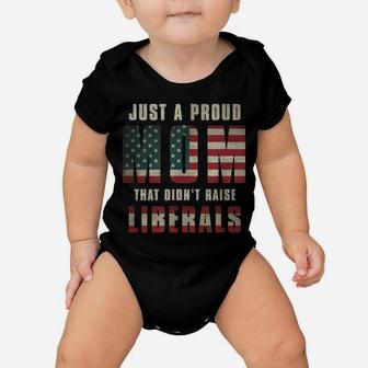 Just A Proud Mom That Didn't Raise Liberals Usa Flag Womens Baby Onesie | Crazezy DE