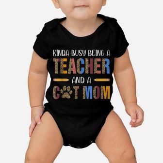 Kinda Busy Being A Teacher And A Cat Mom For Cat Lovers Baby Onesie | Crazezy AU
