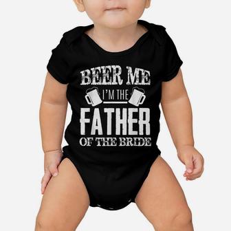 Mens Beer Me Im The Father Of The Bride Father's Day Gift Baby Onesie | Crazezy