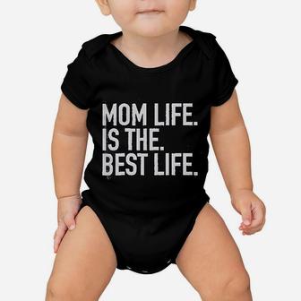 Mom Life Is The Best Life Baby Onesie | Crazezy UK