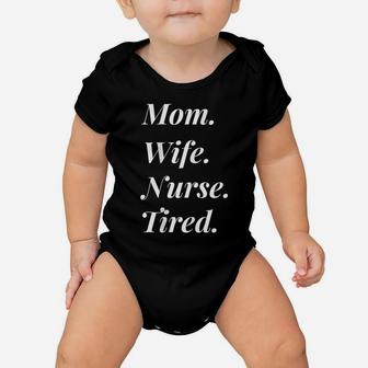 Mom Wife Nurse Tired Mothers Day Christmas Nursing Gift Baby Onesie | Crazezy