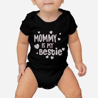 Mommy Is My Bestie Baby Onesie | Crazezy