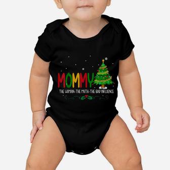 Mommy The The Myth The Bad Influence Xmas Baby Onesie - Monsterry