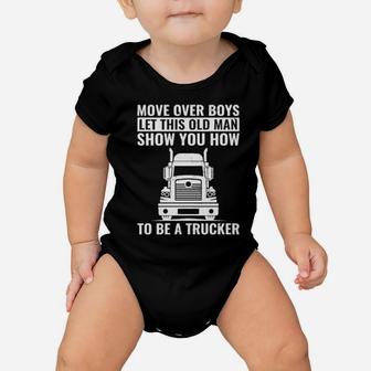 Move Over Boys Let This Old Man Show You Trucker Dad Baby Onesie - Monsterry DE