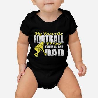 My Favorite Football Player Calls Me Dad Football Dad Baby Onesie | Crazezy CA