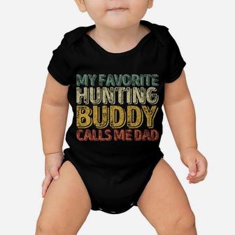 My Favorite Hunting Buddy Calls Me Dad Shirt Christmas Gift Baby Onesie | Crazezy DE