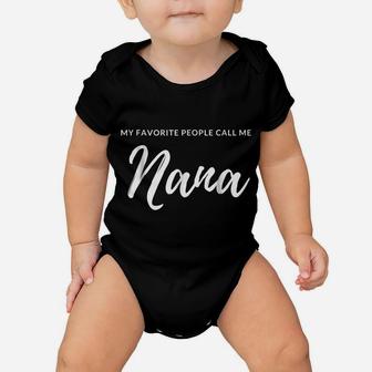 My Favorite People Call Me Nana T-Shirt - Best Grandma Shirt Baby Onesie | Crazezy CA