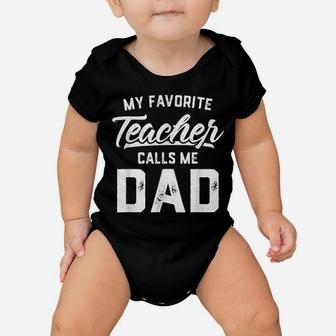 My Favorite Teacher Calls Me Dad Father's Day Gift Baby Onesie | Crazezy AU