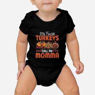 My Favorite Turkeys Call Me Momma Baby Onesie | Crazezy