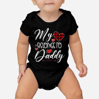 My Heart Belongs To Daddy Heart Valentines Day Son Daughter Baby Onesie - Monsterry