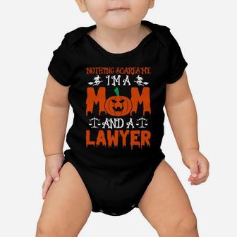 Nothing Scares Me I'm A Mom And A Lawyer Scary Law Mother Baby Onesie | Crazezy AU