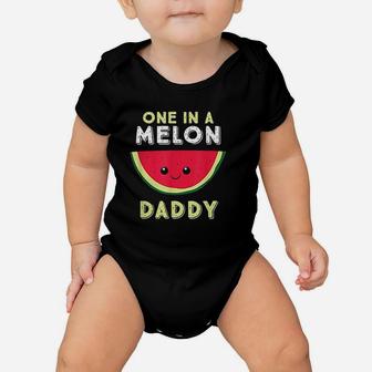 One In A Melon Daddy Baby Onesie | Crazezy