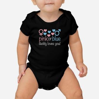 Pink Or Blue Daddy Loves You Cute Boy Or Girl Gender Reveal Baby Onesie - Monsterry UK