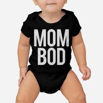 Proud Mom Bod Funny Gym Workout Saying Running Womens Gift Baby Onesie | Crazezy