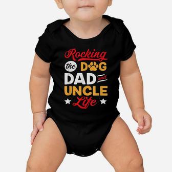 Rocking The Dog Dad And Uncle Life Father's Day Dog Lovers Baby Onesie | Crazezy