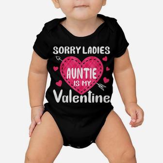 Sorry Ladies Auntie Is My Valentines Day Funny Baby Onesie - Monsterry