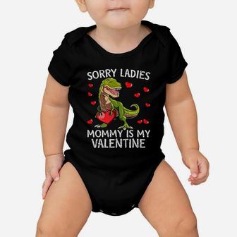 Sorry Ladies Mommy Is My Valentine Baby Onesie | Crazezy