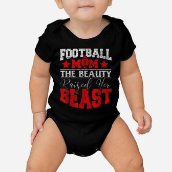 The Beauty Raised Her Beast Funny Football Gifts For Mom Baby Onesie | Crazezy