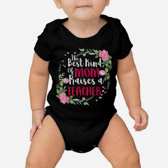 The Best Kind Of Mom Raises A Teacher Mothers Day Gift Baby Onesie | Crazezy