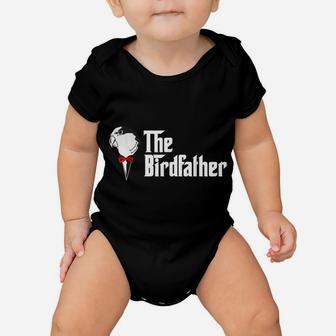 The Birdfather Bird Dad Owner Father's Day Gift Baby Onesie | Crazezy