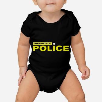 Thermostat Police Funny Tshirt Gift For Father's Day Baby Onesie | Crazezy