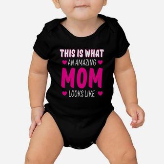 This Is What An Amazing Mom Looks Like - Mother's Day Gift Baby Onesie | Crazezy
