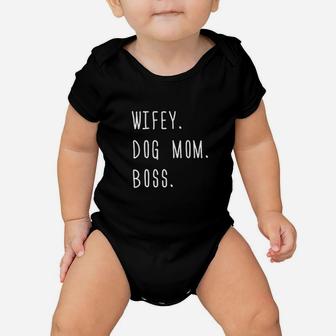Wifey Dog Mom Boss Baby Onesie | Crazezy CA