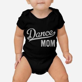 Womens Dance Mom Proud Dancer Mama Baby Onesie | Crazezy