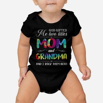 Womens God Gifted Me Two Titles Mom And Grandma Tie Dye Mothers Day Baby Onesie | Crazezy