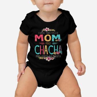 Womens I Have Two Titles Mom And Chacha Flower Mother's Day Baby Onesie | Crazezy