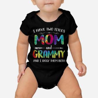 Womens I Have Two Titles Mom And Grammy Tie Dye Mothers Day Woman Baby Onesie | Crazezy