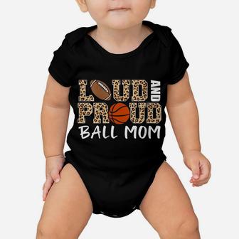 Womens Loud And Proud Ball Mom Leopard Football Basketball Mom Baby Onesie | Crazezy AU