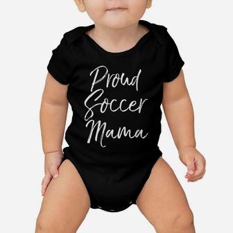 Womens Matching Family Soccer Mom Gift For Women Proud Soccer Mama Baby Onesie | Crazezy