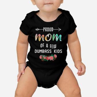 Womens Proud Mom Of A Few Dumbass Kids Tie Dye Baby Onesie | Crazezy