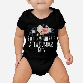 Womens Proud Mother Of A Few Dumbass Kids, Funny Mom Gift Floral Baby Onesie | Crazezy AU