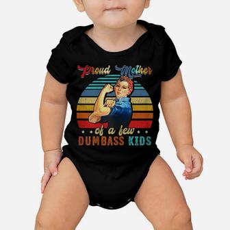 Womens Proud Mother Of A Few Dumbass Kids Mother's Day Gift Mom Baby Onesie | Crazezy AU