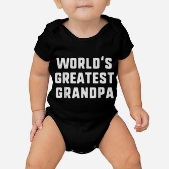 World's Greatest Grandpa Funny Gift Father's Day Christmas Baby Onesie | Crazezy