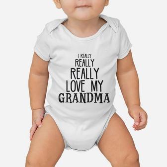 Baby Really Really Love My Grandma Cute Baby Onesie | Crazezy