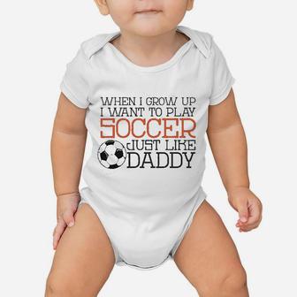 Baffle Cute Soccer Play Soccer Like Daddy Baby Onesie | Crazezy DE